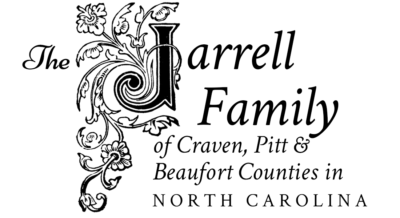 The Jarrell Family of Craven County, Pitt County, and Beaufort County in North Carolina